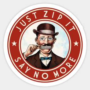 Just Zip It - Say No More v2 Sticker